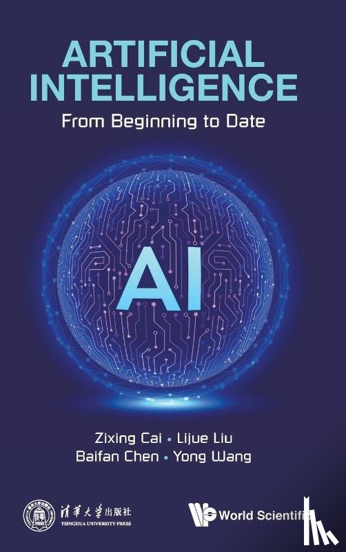 Cai, Zixing (Central South Univ, Liu, Lijue (Central South Univ, Chen, Baifan (Central South Univ, Wang, Yong (Central South Univ - Artificial Intelligence: From Beginning To Date