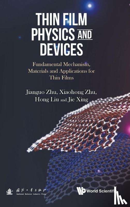Zhu, Jianguo (Sichuan Univ, Zhu, Xiaohong (Sichuan Univ, Liu, Hong (Sichuan Univ, Xing, Jie (Sichuan Univ - Thin Film Physics And Devices: Fundamental Mechanism, Materials And Applications For Thin Films