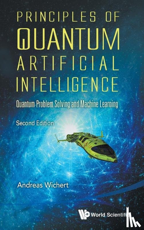 Wichert, Andreas Miroslaus (Univ De Lisboa - Principles Of Quantum Artificial Intelligence: Quantum Problem Solving And Machine Learning