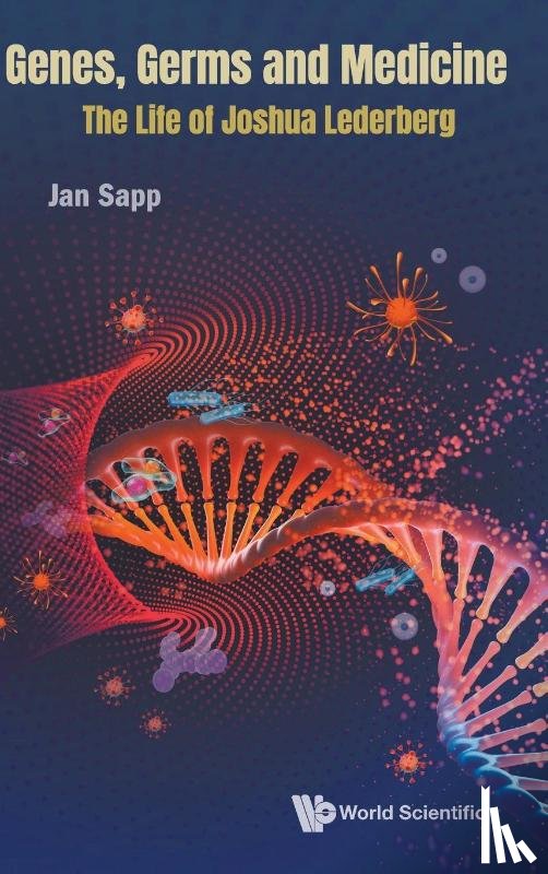 Sapp, Jan - Genes, Germs And Medicine: The Life Of Joshua Lederberg