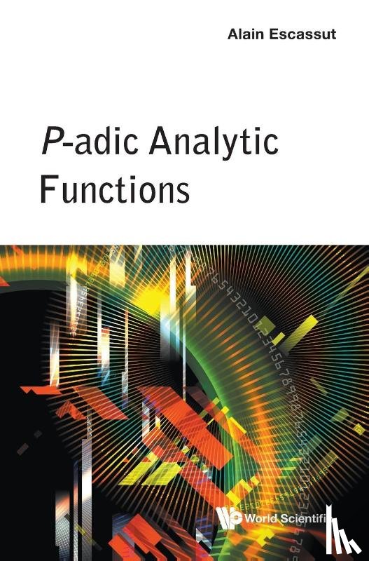 Escassut, Alain (Universite Clermont Auvergne - P-adic Analytic Functions