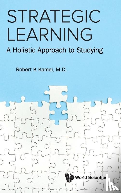 Kamei, Robert K (Nus - Strategic Learning: A Holistic Approach To Studying