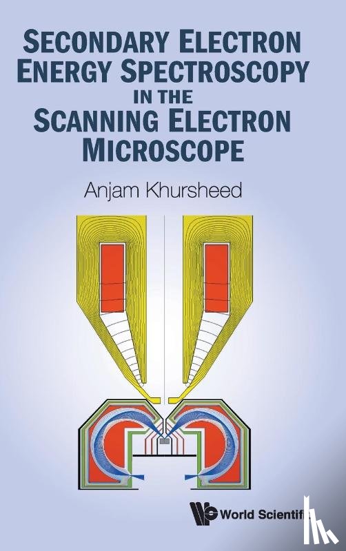 Khursheed, Anjam (Nus - Secondary Electron Energy Spectroscopy In The Scanning Electron Microscope