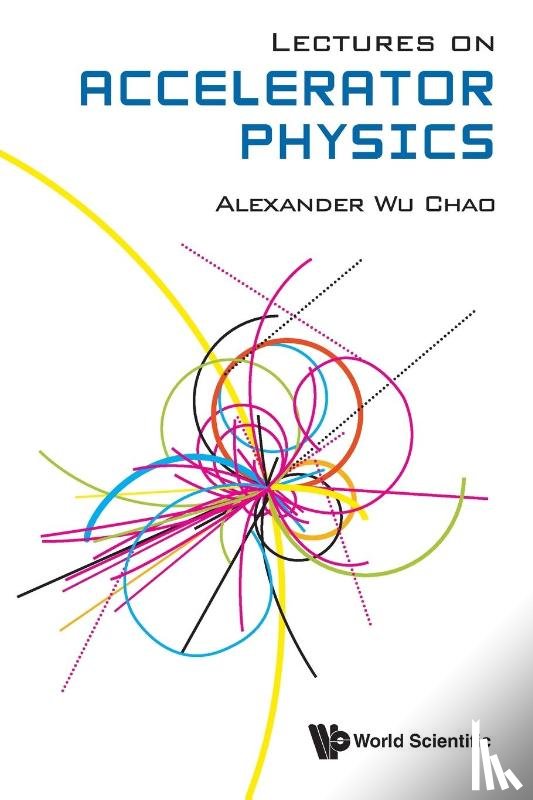 Chao, Alexander Wu (Slac National Accelerator Lab - Lectures On Accelerator Physics