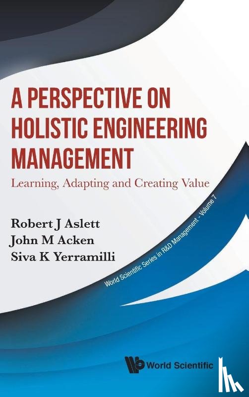 Aslett, Robert J, Acken, John M, Yerramilli, Siva K - A Perspective on Holistic Engineering Management