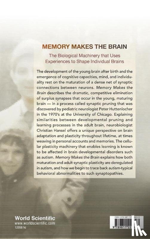 Hansel, Christian (The Univ Of Chicago - Memory Makes The Brain: The Biological Machinery That Uses Experiences To Shape Individual Brains