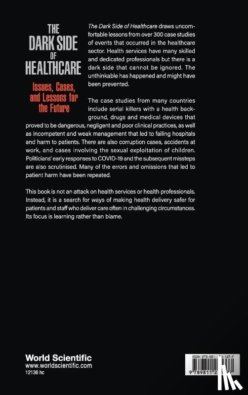 Edwards, Brian (Univ Of Sheffield - Dark Side Of Healthcare, The: Issues, Cases, And Lessons For The Future