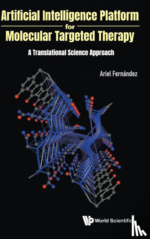 Fernandez, Ariel - Artificial Intelligence Platform For Molecular Targeted Therapy: A Translational Science Approach