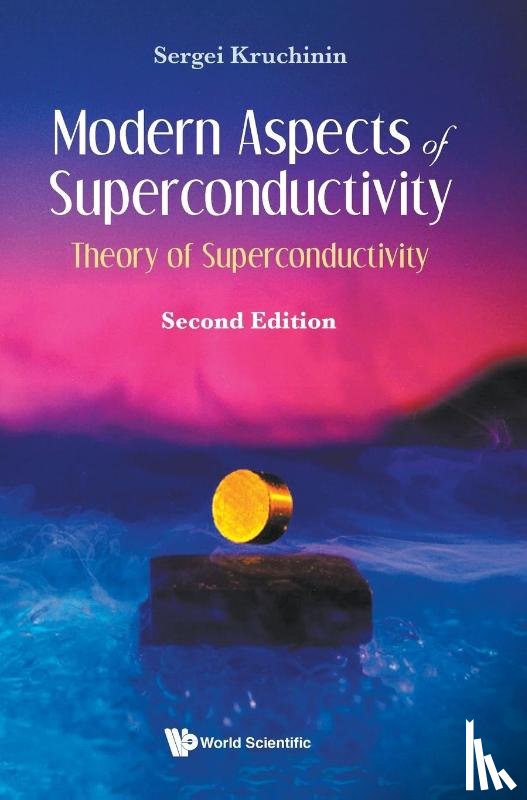 Kruchinin, Sergei (Bogolyubov Inst For Theoretical Physics - Modern Aspects Of Superconductivity: Theory Of Superconductivity