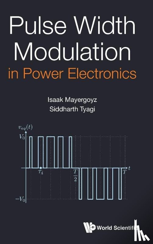 Mayergoyz, Isaak D (Univ Of Maryland, Tyagi, Siddharth (Univ Of Maryland - Pulse Width Modulation In Power Electronics