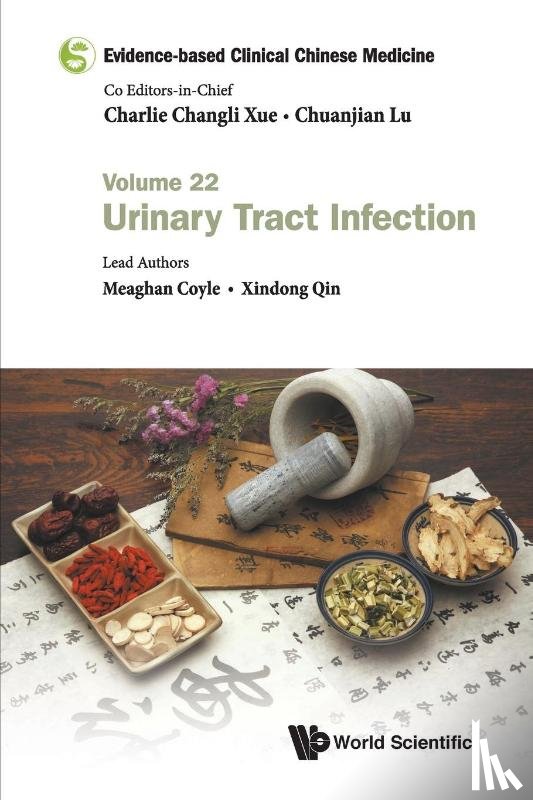 Coyle, Meaghan (Rmit Univ, Qin, Xindong (Guangdong Provincial Hospital Of Chinese Medicine - Evidence-based Clinical Chinese Medicine - Volume 22: Urinary Tract Infection