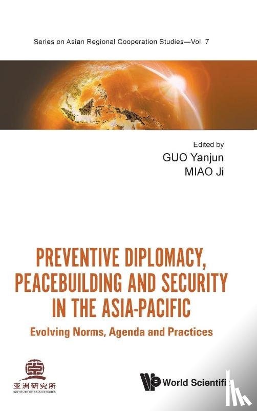  - Preventive Diplomacy, Peacebuilding And Security In The Asia-pacific: Evolving Norms, Agenda And Practices