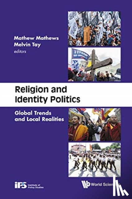 Mathew, Mathews (Inst Of Policy Studies, Tay, Melvin (Inst Of Policy Studies - Religion And Identity Politics: Global Trends And Local Realities
