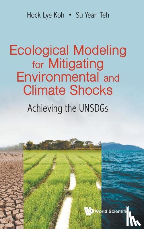Koh, Hock Lye (Sunway Univ, Teh, Su Yean (Univ Sains Malaysia - Ecological Modeling For Mitigating Environmental And Climate Shocks: Achieving The Unsdgs