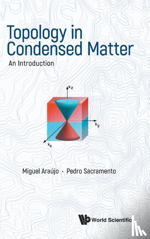 Araujo, Miguel A N (Univ De Evora, Sacramento, Pedro (Univ De Lisbon - Topology In Condensed Matter: An Introduction