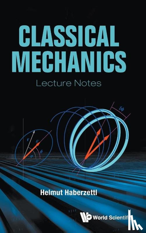 Haberzettl, Helmut (The George Washington Univ - Classical Mechanics: Lecture Notes