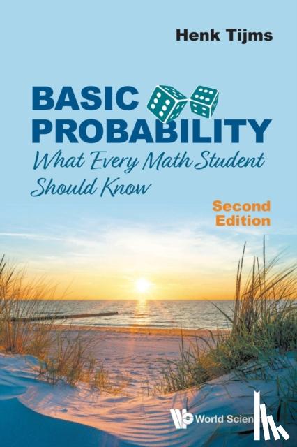 Tijms, Henk (Vrije Univ, The Netherlands) - Basic Probability: What Every Math Student Should Know