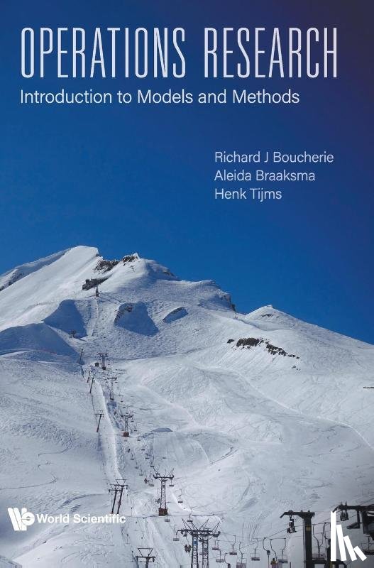 Boucherie, Richard Johannes (Univ Twente, The Netherlands), Tijms, Henk (Vrije Univ, The Netherlands), Braaksma, Aleida (Univ Of Twente, The Netherlands) - Operations Research: Introduction To Models And Methods