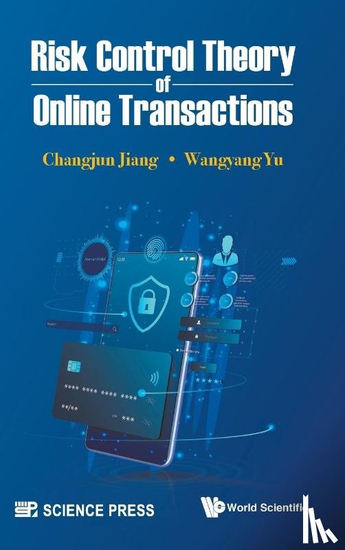Jiang, Changjun (Tongji Univ, Yu, Wangyang (Shaanxi Normal Univ - Risk Control Theory Of Online Transactions