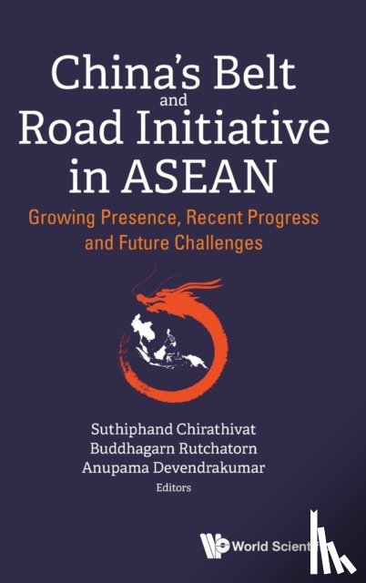  - China's Belt And Road Initiative In Asean: Growing Presence, Recent Progress And Future Challenges