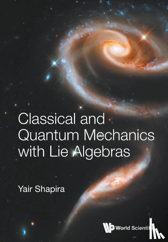 Shapira, Yair (Technion - Israel Institute Of Technology - Classical And Quantum Mechanics With Lie Algebras