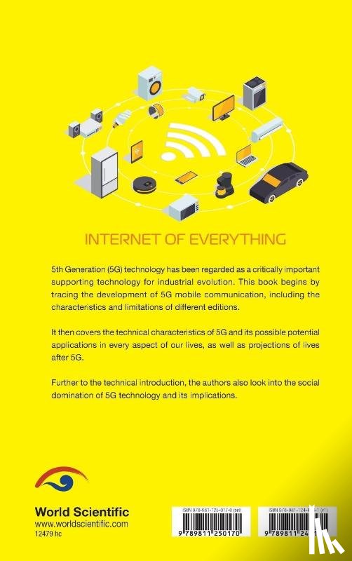 Che, Wenquan (South China Univ Of Technology - World Of 5g, The - Volume 1: Internet Of Everything