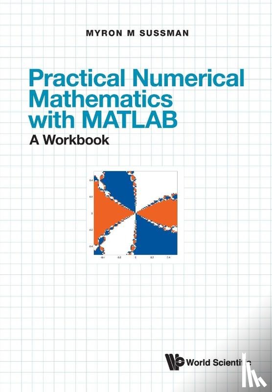 Sussman, Myron Mike (Univ Of Pittsburgh - Practical Numerical Mathematics With Matlab: A Workbook