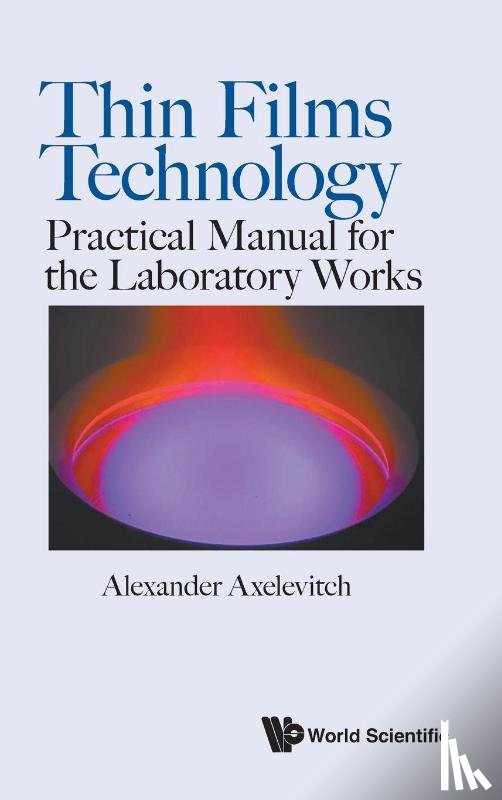 Axelevitch, Alexander (Holon Ins't Of Technology - Thin Films Technology: Practical Manual For The Laboratory Works