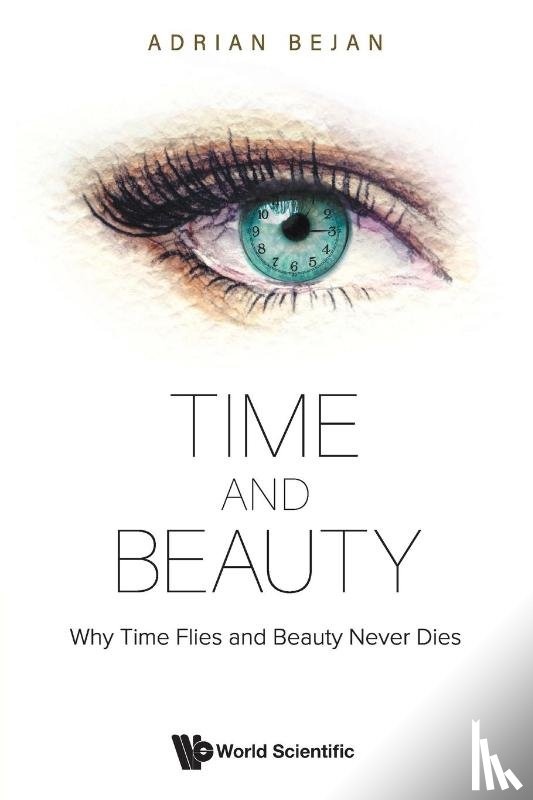 Bejan, Adrian (Duke Univ - Time And Beauty: Why Time Flies And Beauty Never Dies