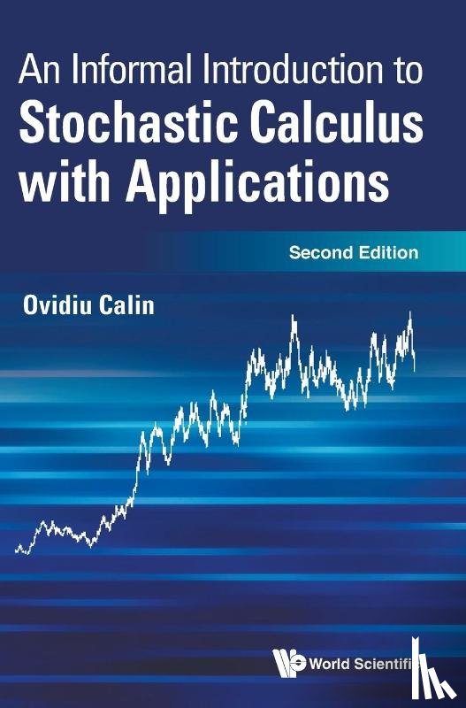 Calin, Ovidiu (Eastern Michigan University - Informal Introduction To Stochastic Calculus With Applications, An