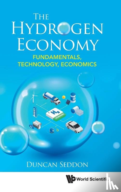 Seddon, Duncan (Duncan Seddon & Associates Pty. Ltd - Hydrogen Economy, The: Fundamentals, Technology, Economics