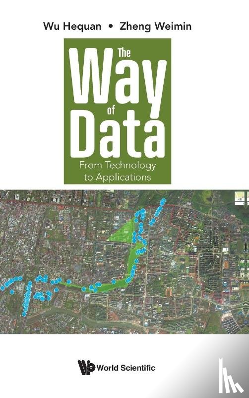 Wu, Hequan (China Information And Communication Technology Group, Zheng, Weimin (Tsinghua University - Way Of Data, The: From Technology To Applications