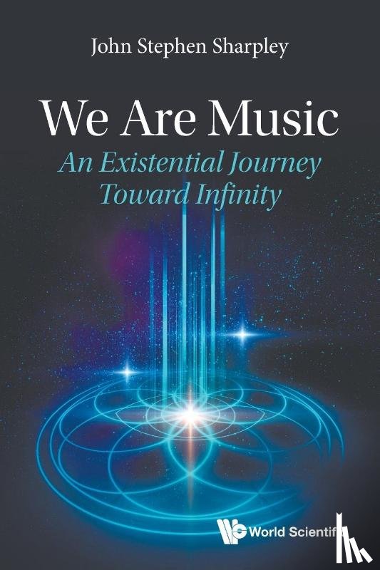 Sharpley, John Stephen (Lasalle College Of The Arts - We Are Music: An Existential Journey Toward Infinity