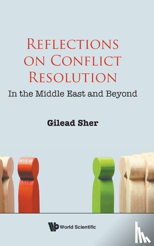 Sher, Gilead (Gilead Sher & Co. - Reflections On Conflict Resolution: In The Middle East And Beyond
