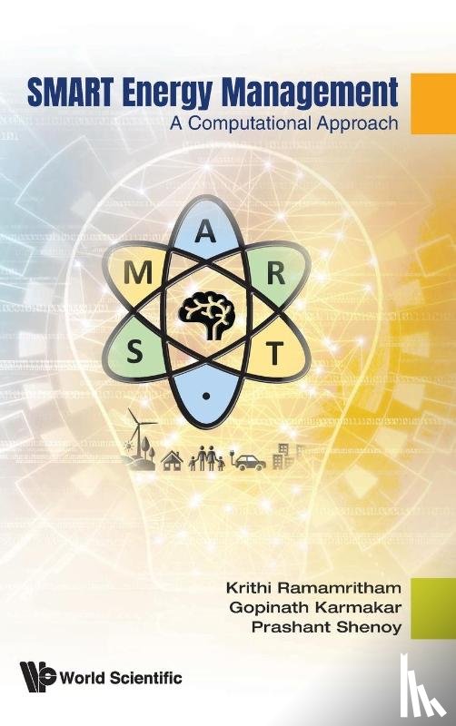 Ramamritham, Krithi (Indian Inst Of Technology Bombay, Karmakar, Gopinath (Bhabha Atomic Research Centre Mumbai, Shenoy, Prashant (Univ Of Massachusetts - Smart Energy Management: A Computational Approach