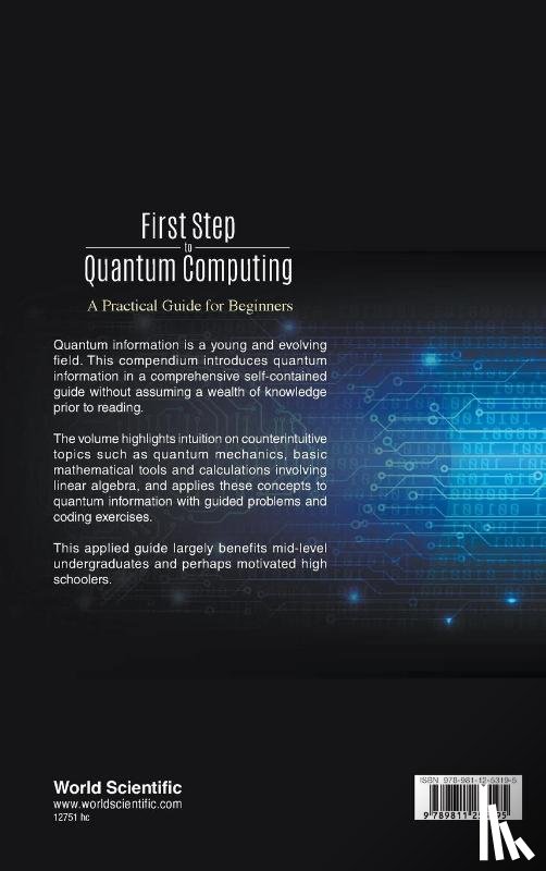 Shabani, Javad (New York Univ, Gurra, Eva (New York Univ - First Step To Quantum Computing: A Practical Guide For Beginners