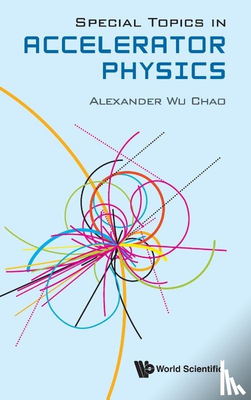 Chao, Alexander Wu (Slac National Accelerator Lab - Special Topics In Accelerator Physics