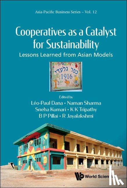  - Cooperatives As A Catalyst For Sustainability: Lessons Learned From Asian Models