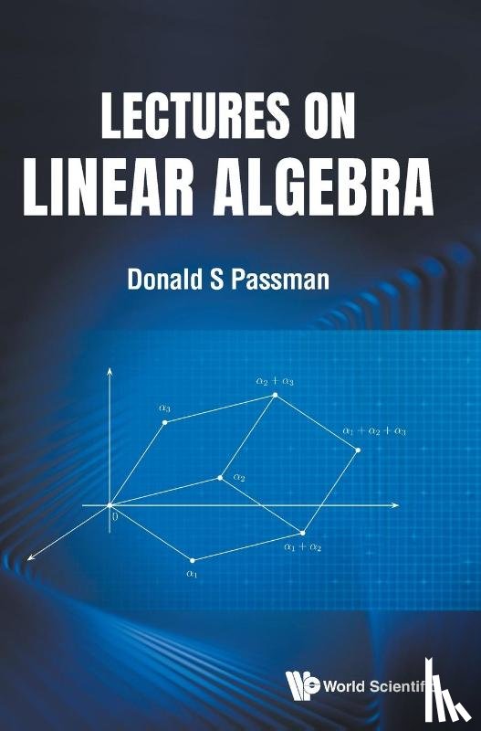 Passman, Donald S (Univ Of Wisconsin-madison - Lectures On Linear Algebra