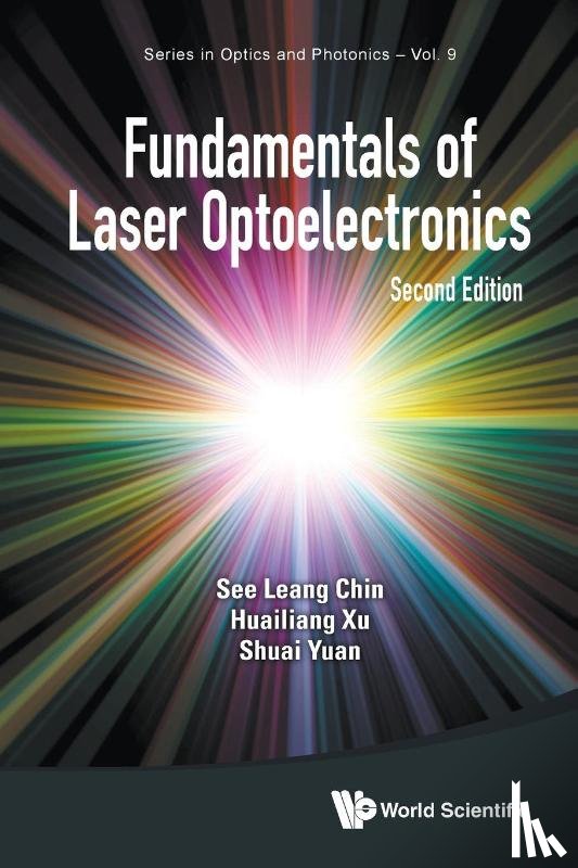 Chin, See Leang (Univ Laval, Xu, Huailiang (Jilin Univ, Yuan, Shuai (Univ Of Shanghai For Science And Technology - Fundamentals Of Laser Optoelectronics
