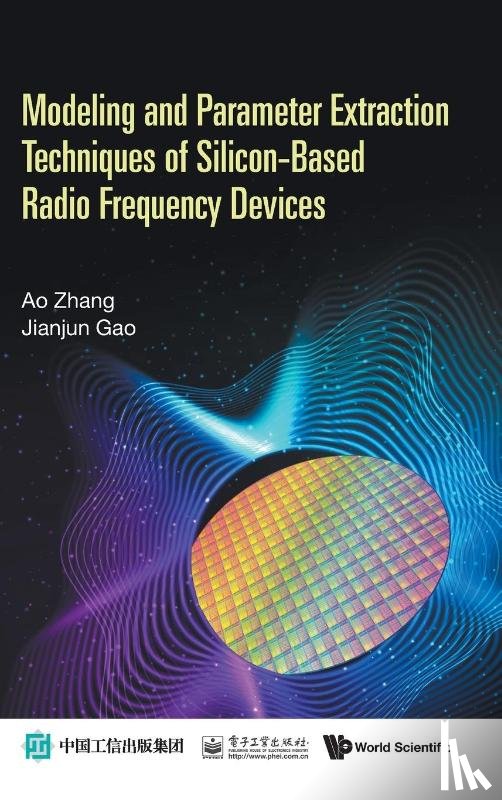 Zhang, Ao (Nantong Univ, Gao, Jianjun (East China Normal Univ - Modeling And Parameter Extraction Techniques Of Silicon-based Radio Frequency Devices