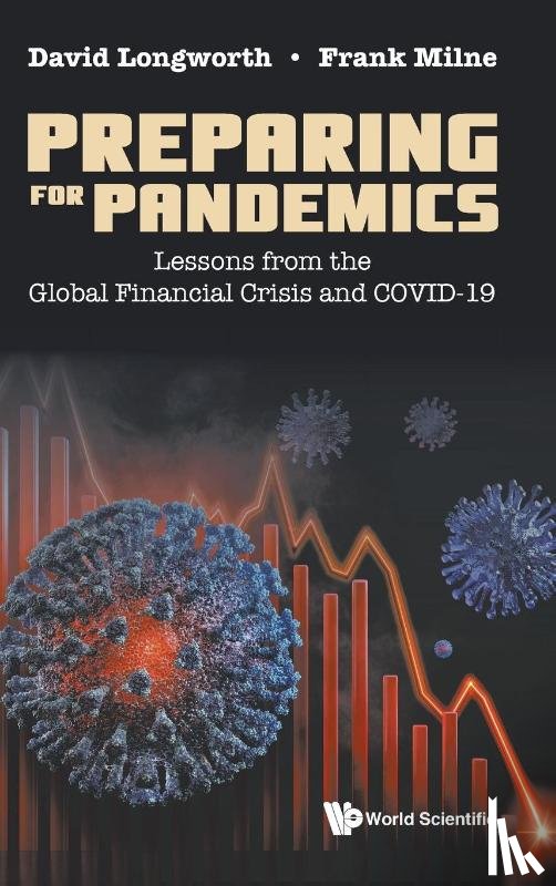 Longworth, David (Queen's Univ, Milne, Frank (Queen's Univ - Preparing For Pandemics: Lessons From The Global Financial Crisis And Covid-19