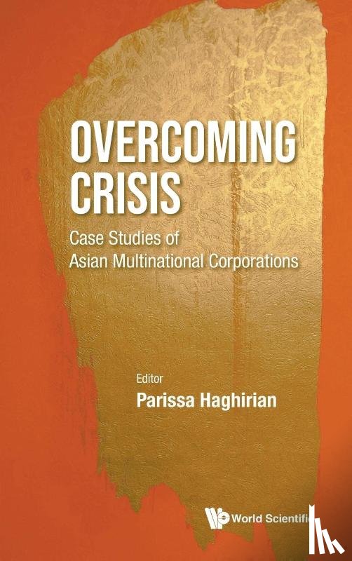  - Overcoming Crisis: Case Studies Of Asian Multinational Corporations