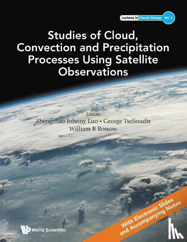  - Studies Of Cloud, Convection And Precipitation Processes Using Satellite Observations