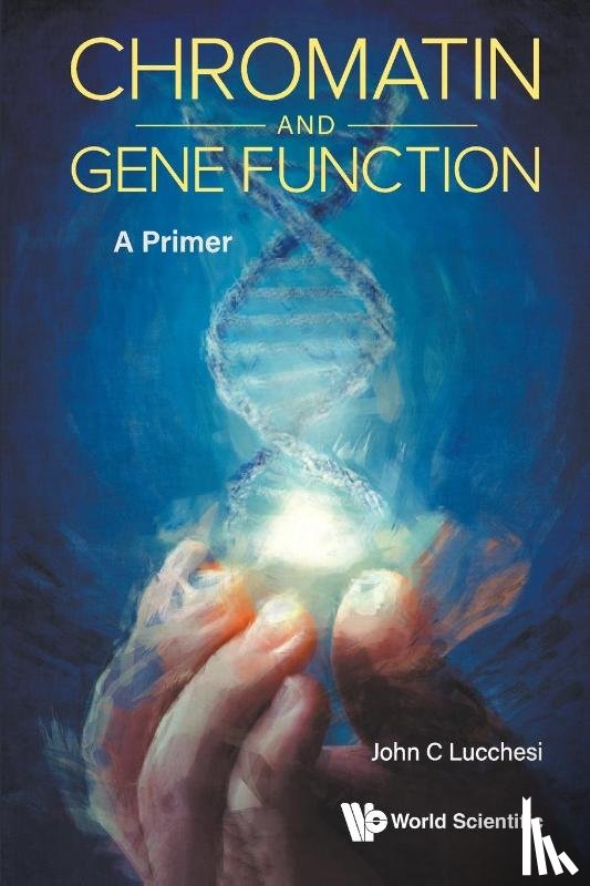 Lucchesi, John C (Emory Univ - Chromatin And Gene Function: A Primer