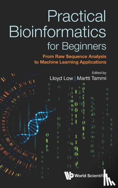  - Practical Bioinformatics For Beginners: From Raw Sequence Analysis To Machine Learning Applications