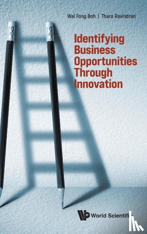 Boh, Wai Fong (Ntu, Ravindran, Thara (Ntu - Identifying Business Opportunities Through Innovation