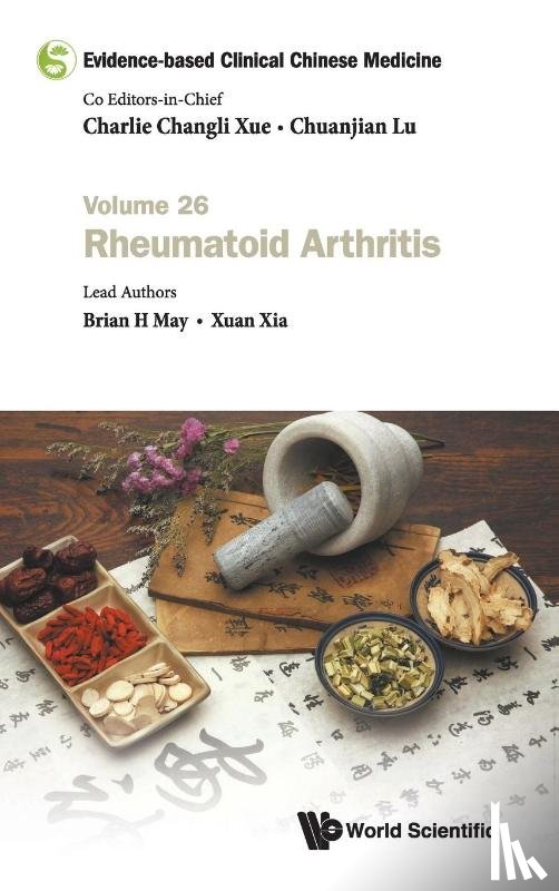 May, Brian H (Rmit Univ, Xia, Xuan (Guangdong Provincial Hospital Of Chinese Medicine - Evidence-based Clinical Chinese Medicine - Volume 26: Rheumatoid Arthritis