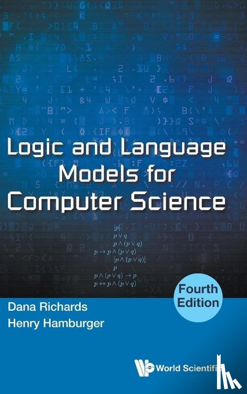 Richards, Dana (George Mason Univ, Hamburger, Henry (George Mason Univ - Logic And Language Models For Computer Science (Fourth Edition)
