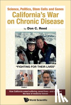 Reed, Don C - Science, Politics, Stem Cells and Genes: California's War on Chronic Disease